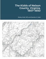 The Kidds of Nelson County, Virginia, 1807-1850 1387816802 Book Cover