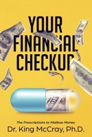 Your Financial Checkup: The Prescriptions to Mailbox Money 1737130319 Book Cover