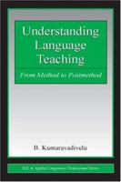 Understanding Language Teaching: From Method to Post-Method 0805856765 Book Cover
