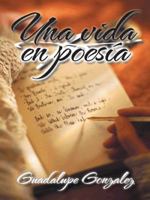 Una Vida En Poesia 146338159X Book Cover