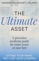 The Ultimate Asset: Extend Your Prime, Not (Just) Your Lifespan B0GJNFV1QX Book Cover