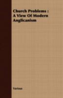 Church Problems; A View of Modern Anglicanism 1358551367 Book Cover