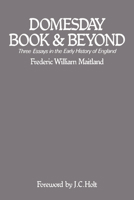 Domesday Book and Beyond: Three Essays in the Early History of England 0521349184 Book Cover