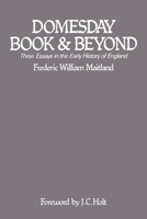 Domesday Book and Beyond: Three Essays in the Early History of England 1421248298 Book Cover