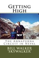 Getting High: The Annapurna Circuit in Nepal 1482598507 Book Cover