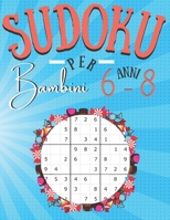 Sudoku Per Bambini 6-8 Anni: 200 puzzles di Sudoku con soluzioni 9x9 - Livello: molto semplice - Libro delle attivit� a caratteri grandi - giocare con la famiglia - Regalo per una ragazza ragazzo B08NF34C7Z Book Cover