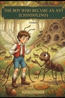The Boy Who Became an Ant: Ciondolino B0FTW3YSHP Book Cover