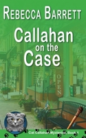 Callahan on the Case (Cat Callahan Mysteries) 1649141572 Book Cover