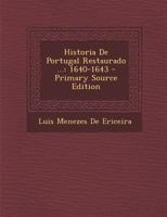 Historia De Portugal Restaurado ...: 1640-1643 1021758078 Book Cover
