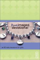 True Images Devotional: 90 Daily Devotions for Girls (invert) 0310267056 Book Cover