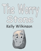 The Worry Stone B08TQ477QD Book Cover