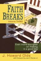 Faith Breaks, Volume 3: Even More Thoughts on Making It a Good Day 1935758136 Book Cover