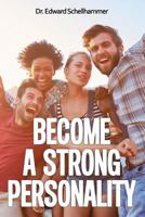 Become a Strong Personality 1478372958 Book Cover