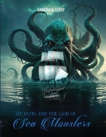 Atlantis and The God of Sea Monsters B0CJXBMJL3 Book Cover