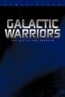 Galactic Warriors: The Battle for Nebulan 1456767348 Book Cover