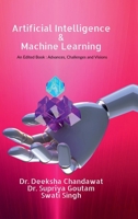 Artificial Intelligence and Machine Learning: Advances, Challenges, and Visions B0F8QCCV2V Book Cover
