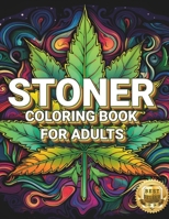 Stoner Coloring Book For Adults: THE BEST STONER COLORING BOOK VOL 1 Trippy psychedelic illustrations in over 150 pages. Get stoned or trip and color this is what its made for. B0CSZ4Z7LM Book Cover