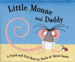 Little Mouse and Daddy (Little Mouse) 1581172230 Book Cover