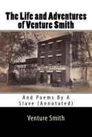 The Life and Adventures of Venture Smith: And Poems By A Slave (Annotated) 1979748276 Book Cover
