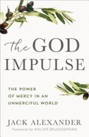 The God Impulse: The Power of Mercy in an Unmerciful World 0801075297 Book Cover