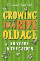 Growing to a Ripe Old Age 1536635537 Book Cover