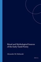 Ritual and Mythological Sources of the Early Tamil Poetry 9069801108 Book Cover