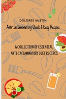 Anti-Inflammatory Quick and Easy Recipes 1006685227 Book Cover