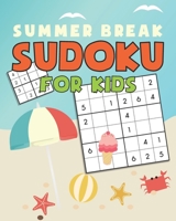 Summer Break Sudoku for kids: Easy Sudoku Puzzles Including 4x4's, 6x6's and 9x9's summer theme B091J82TTW Book Cover