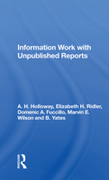 Information Work with Unpublished Reports 0367171783 Book Cover