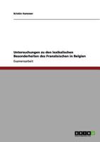 Untersuchungen zu den lexikalischen Besonderheiten des Franz�sischen in Belgien 3656073953 Book Cover