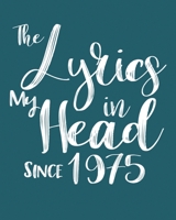 The Lyrics In My Head Since 1975  Notebook Birthday Gift: Blank Sheet Music Notebook / Journal Gift, 120 Pages, 5x8, Soft Cover, Matte Finish 1674306865 Book Cover