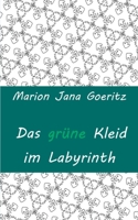 Das grüne Kleid im Labyrinth 3750404909 Book Cover