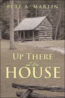 Up There at the House 1532005032 Book Cover