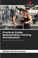 Practical Guide: Bodybuilding Training Periodization 6208159415 Book Cover