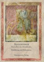 Augustinus, Ein Lehrer Des Abendlandes: Einfuhrung Und Dokumente 3447059230 Book Cover