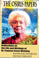 The Osiris Papers: Reflections on the Life and Writings of Dr. Frances Cress Welsing 1574781626 Book Cover