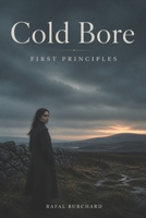 Cold Bore: The First Principles B0H75R35L3 Book Cover