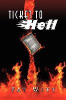 Ticket to Hell 1450065589 Book Cover