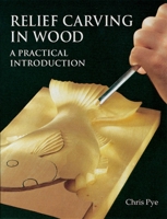 Relief Carving In Wood: A Practical Introduction 1861080964 Book Cover