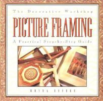 The Decorative Workshop: Picture Framing (The Decorative Workshop) 1567992625 Book Cover