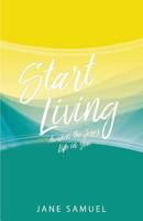 Start Living: Awaken the Jesus Life in You 1498497608 Book Cover