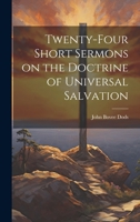 Twenty-Four Short Sermons on the Doctrine of Universal Salvation 9362517043 Book Cover