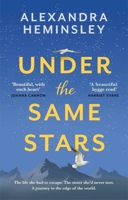 Under the Same Stars: A beautiful and moving tale of sisterhood and wilderness 0751576867 Book Cover