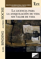 Licencia para la aniquilación de la vida sin valor de vida (Spanish Edition) 9563928369 Book Cover