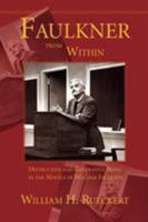 Faulkner from Within: Destructive and Generative Being in the Novels of William Faulkner 1932559027 Book Cover