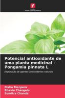 Die antioxidative Wirkung einer Heilpflanze – Pongamia pinnata L: Erforschung natürlicher Antioxidantien (German Edition) 6208770270 Book Cover