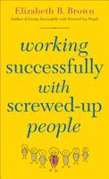 Working Successfully with Screwed-Up People (Library Edition) 0800736818 Book Cover