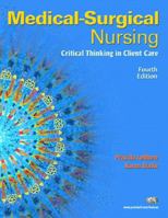 Medical Surgical Nursing: Critical Thinking in Client Care, Single Volume (4th Edition) (Medical Surgical Nursing) 0131713086 Book Cover