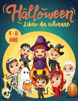 HALLOWEEN Libro Da Colorare 4 - 8 Anni: +35 Disegni da Colorare Per Bambini - Idea regalo di Halloween, Natale, Autunno - Per ragazza e ragazzo. B08L6MLLM3 Book Cover