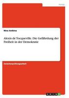 Alexis de Tocqueville. Die Gefahrdung Der Freiheit in Der Demokratie 3638660540 Book Cover